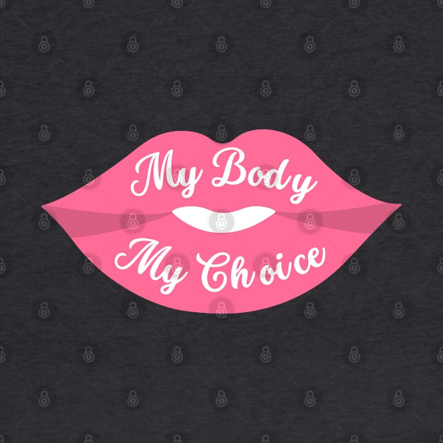 My Body My Choice - Lips by Empathic Brands